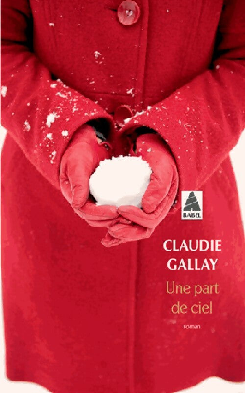Une part de ciel - Claudie Gallay - Livre
