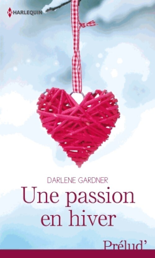 Une passion en hiver - Darlene Gardner - Livre