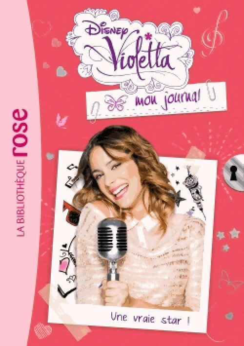 Violetta, mon journal Tome III : Une vraie star ! - Walt Disney - Livre
