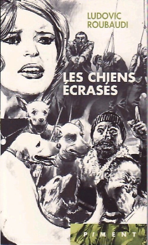 Les chiens écrasés - Ludovic Roubaudi - Livre