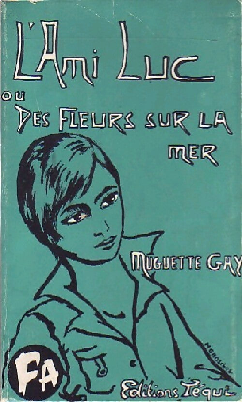 L'ami Luc ou des fleurs sur la mer - Muguette Gay - Livre