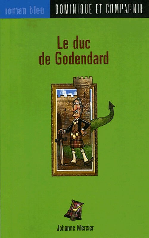 Le Duc de Godendard - Johanne Mercier - Livre