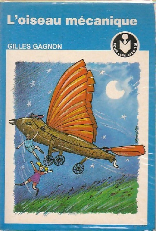L'oiseau mécanique - Gérald Gagnon - Livre