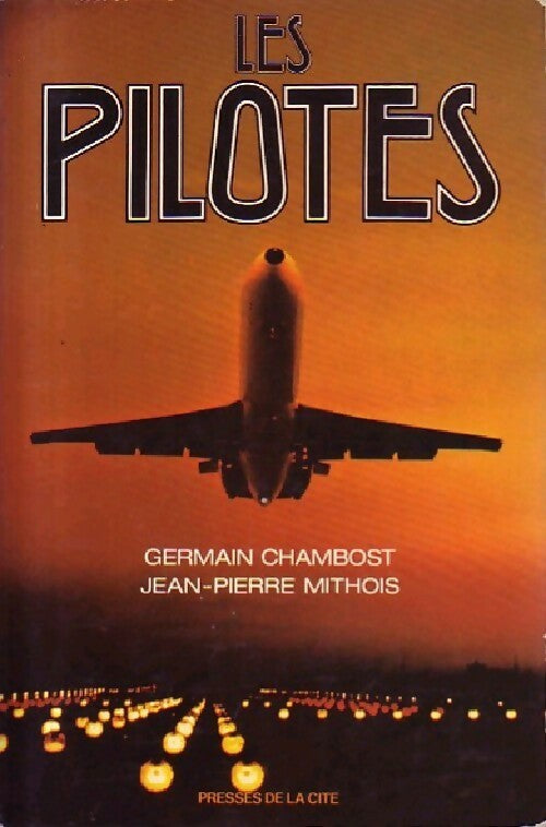 Les pilotes - Germain Chambost, Jean-Pierre Mithois - Livre