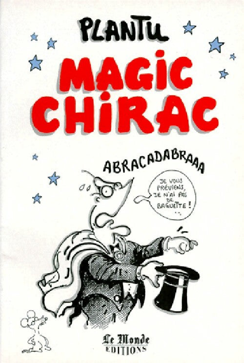 Magic Chirac - Plantu - Livre
