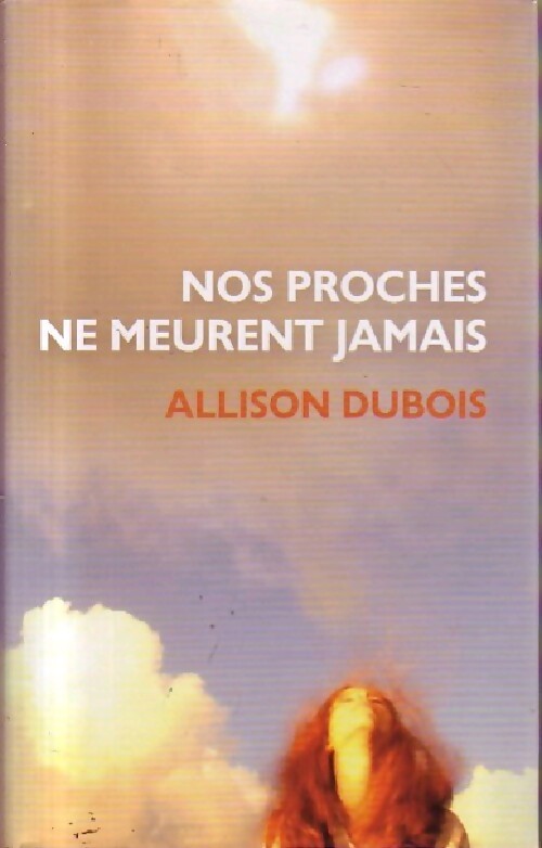 Nos proches ne meurent jamais - Allison DuBois - Livre