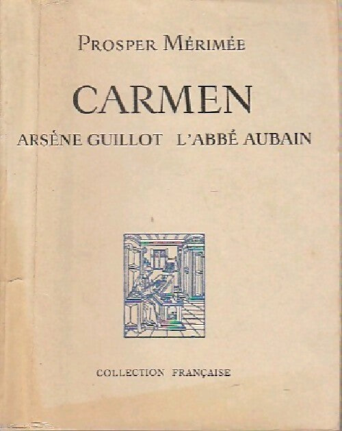 Carmen / Arsène Guillot / L'abbé Aubain - Prosper Mérimée - Livre