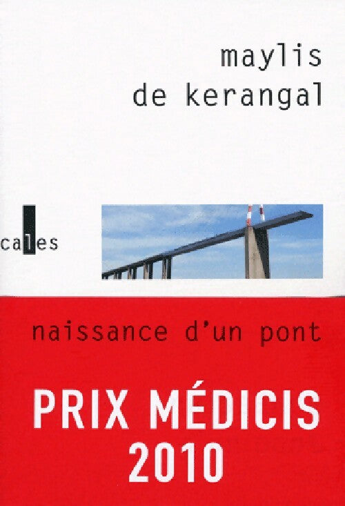 Naissance d'un pont - Maylis De Kerangal - Livre