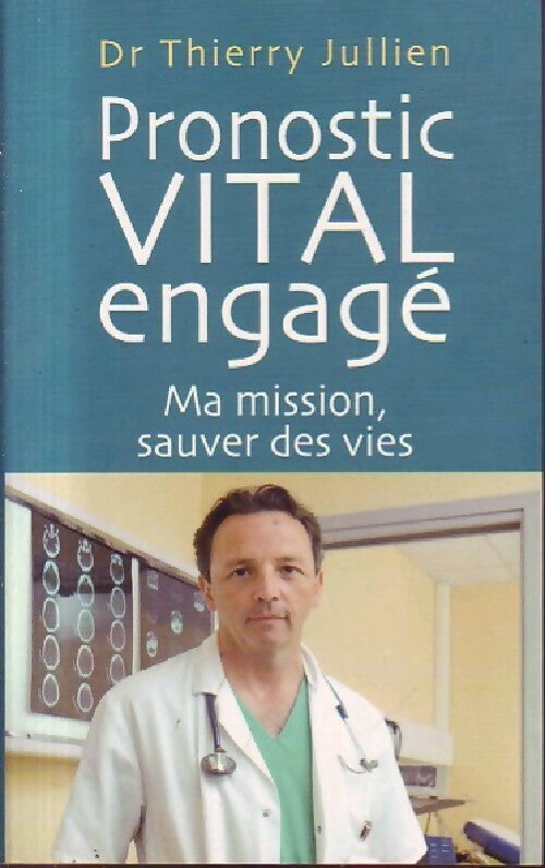 Pronostic vital engagé - Thierry Jullien - Livre