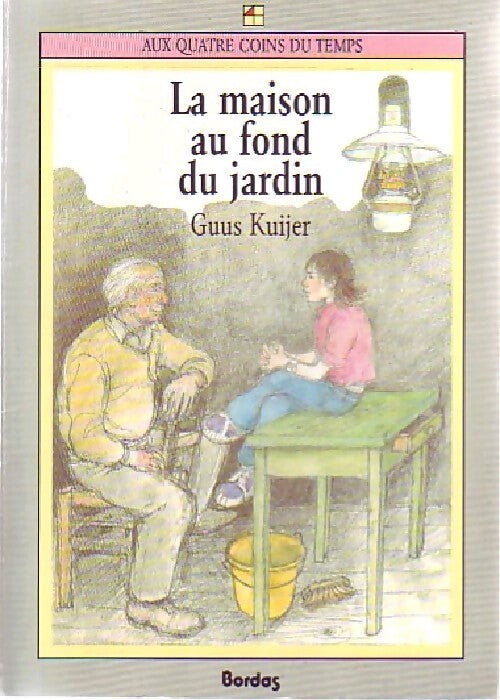 La maison au fond du jardin - Guus Kuijer - Livre