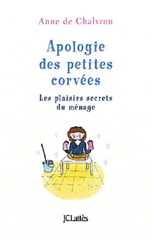 Apologie des petites corvées - Anne De Chalvron - Livre