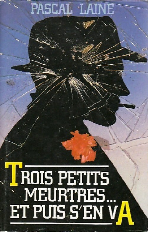Trois petits meurtres...et puis s'en va - Pascal Lainé - Livre