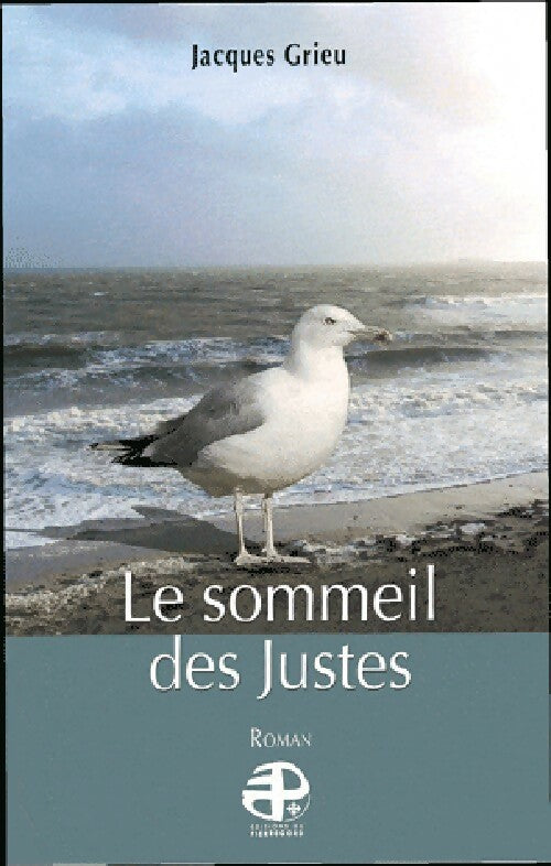 Le sommeil des justes - Jacques Grieu - Livre