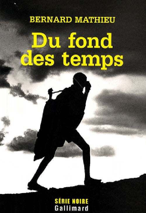 Du fond des temps - Bernard Mathieu - Livre