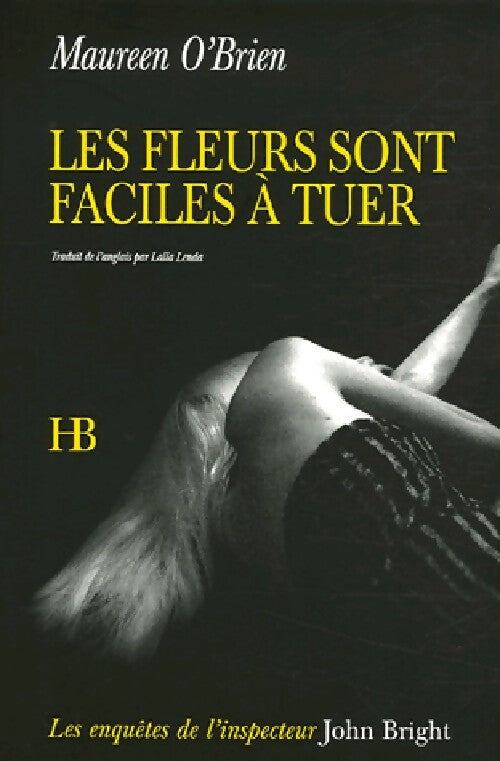 Les fleurs sont faciles à tuer - Maureen O'brien - Livre
