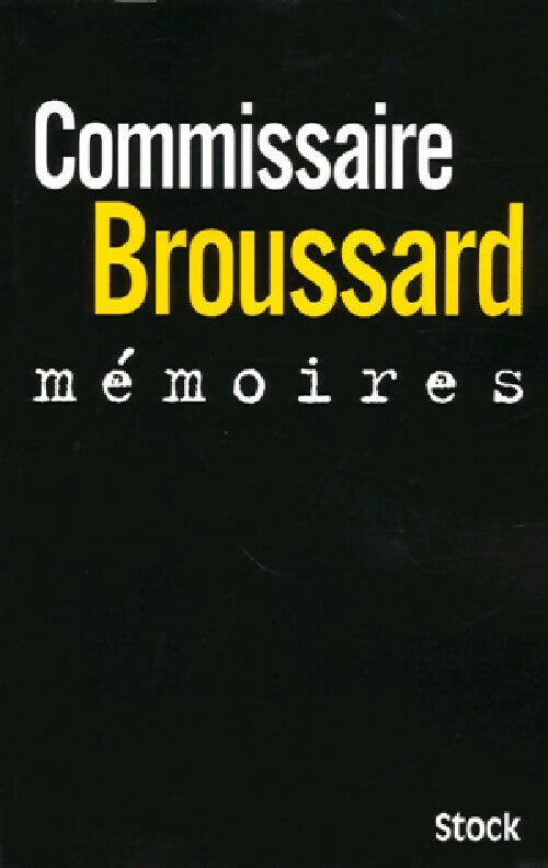 Mémoires - Commissaire Broussard - Livre