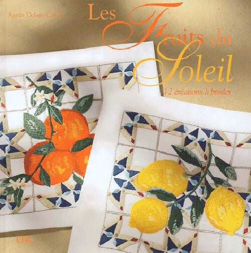 Les fruits du soleil - Agnès Delage-Calvet - Livre