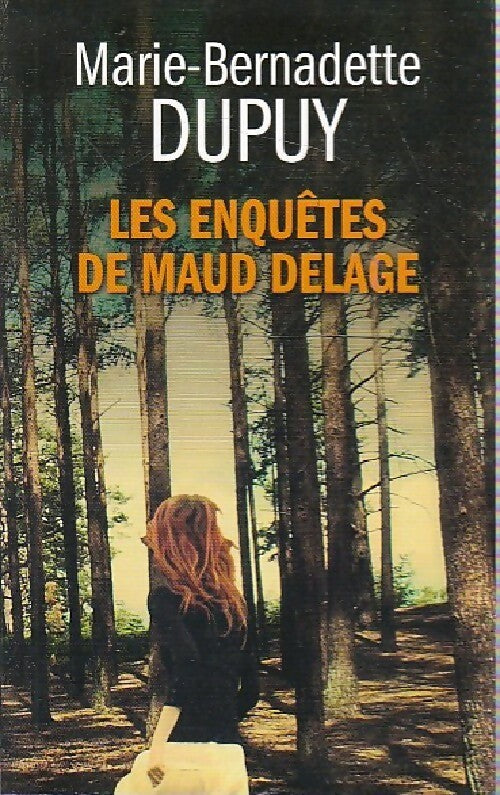 Les enquêtes de Maud Delage - Marie-Bernadette Dupuy - Livre