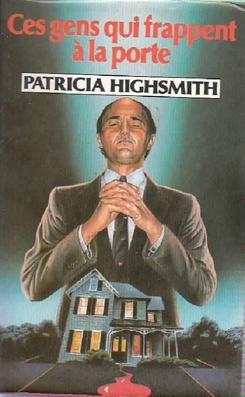 Ces gens qui frappent à la porte - Patricia Highsmith - Livre