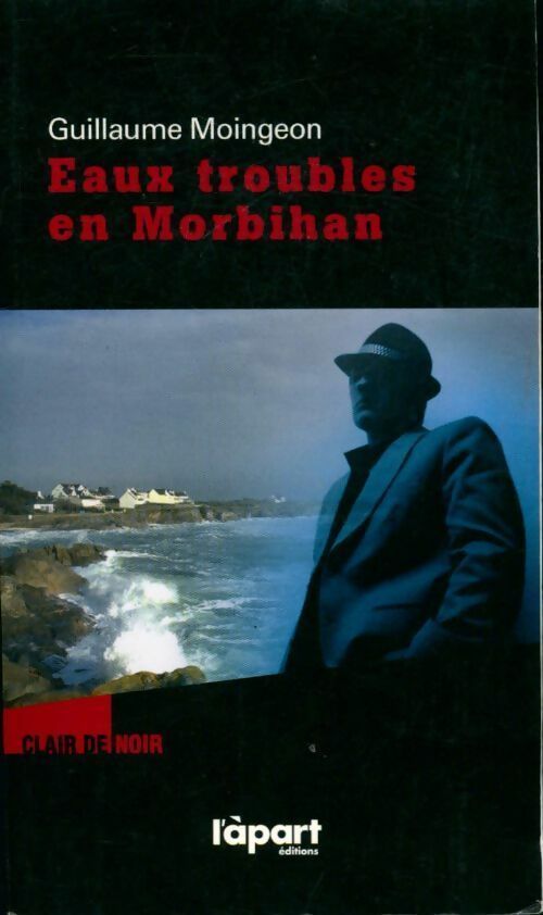 Eaux troubles en Morbihan - Guillaume Moingeon - Livre