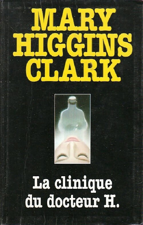 La clinique du docteur H. - Mary Higgins Clark - Livre