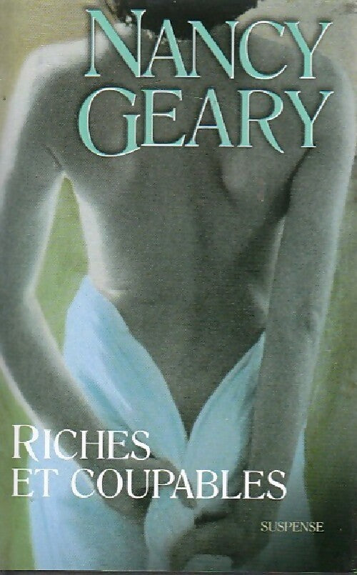 Riches et coupables - Nancy Geary - Livre