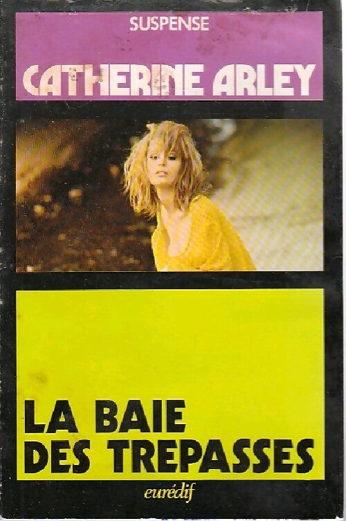 La baie des trépassés - Catherine Arley - Livre