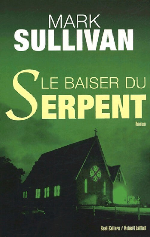 Le baiser du serpent - Mark Sullivan - Livre