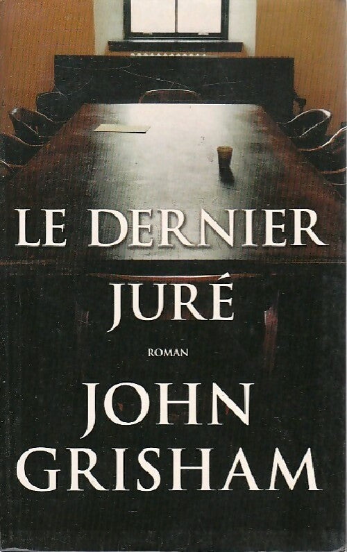 Le dernier juré - John Grisham - Livre