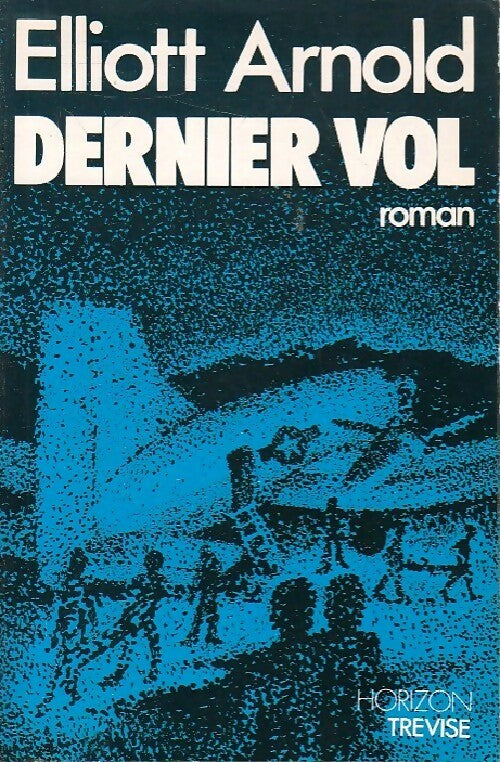 Dernier vol - Elliott Arnold - Livre