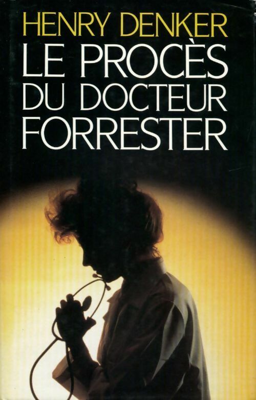 Le procès du docteur Forrester - Henry Denker - Livre
