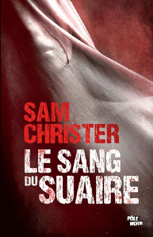 Le sang du suaire - Sam Christer - Livre