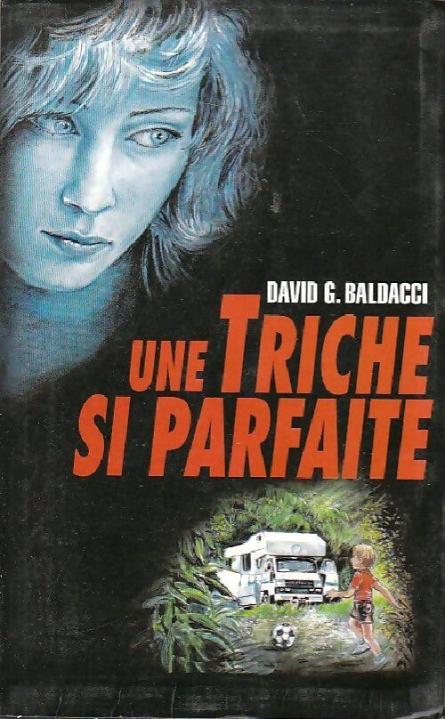 Une triche si parfaite - David G. Baldacci - Livre