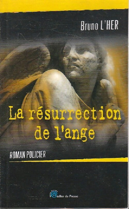 La résurrection de l'ange - Bruno L'her - Livre