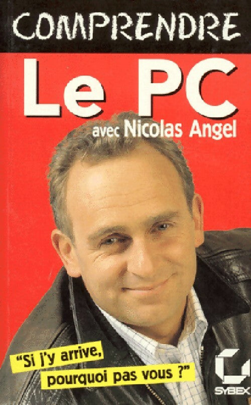 Comprendre le PC - Nicolas Angel - Livre