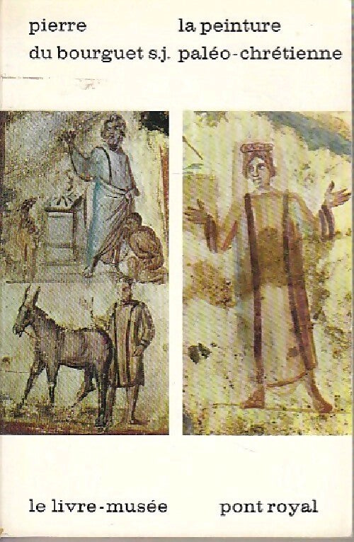 La peinture paléo-chrétienne - Pierre Du Bourguet - Livre