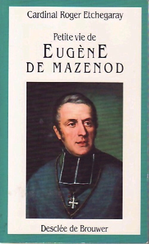 Eugène de Mazenod - Roger Cardinal Etchegaray - Livre