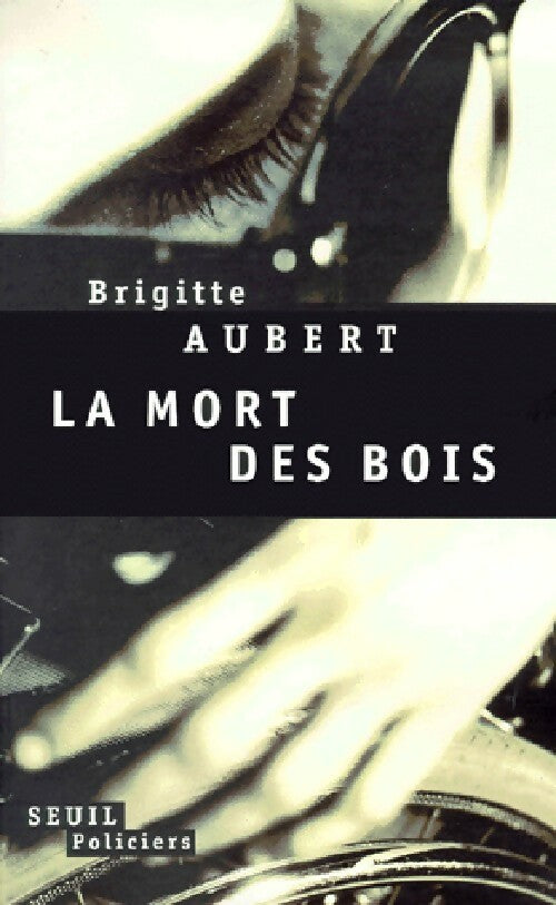 La mort des bois - Brigitte Aubert - Livre