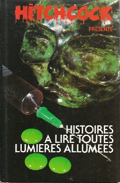Histoires à lire toutes lumières allumées - Alfred Hitchcock - Livre