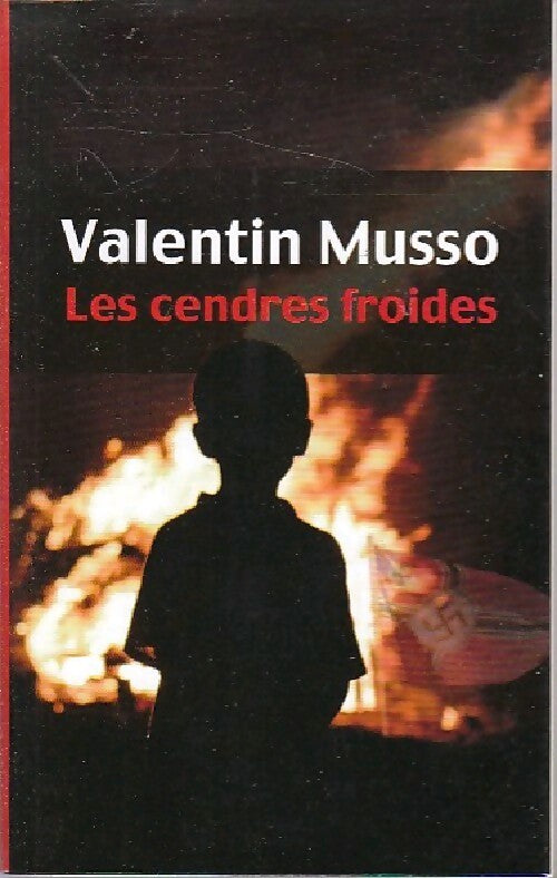Les cendres froides - Valentin Musso - Livre