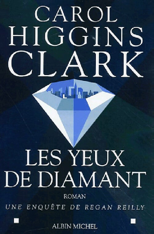 Les yeux de diamant - Carol Higgins Clark - Livre