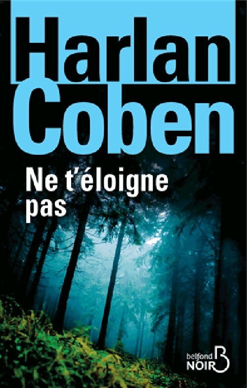 Ne t'éloigne pas - Harlan Coben - Livre