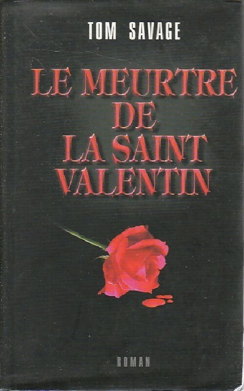 Le meurtre de la Saint Valentin - Tom Savage - Livre