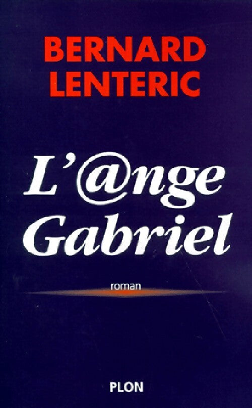 L'@ange Gabriel - Bernard Lenteric - Livre