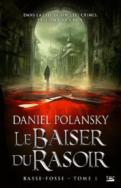 Basse Fosse Tome I : Le baiser du rasoir - Daniel Polansky - Livre