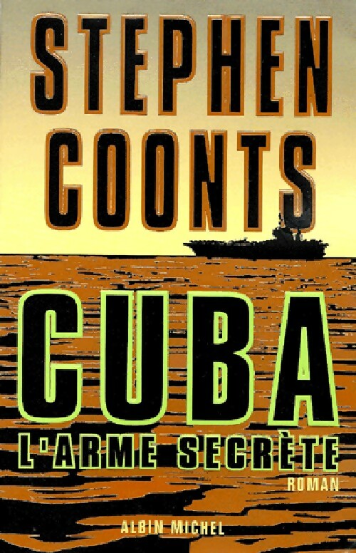 Cuba, l'arme secrète - Stephen Coonts - Livre