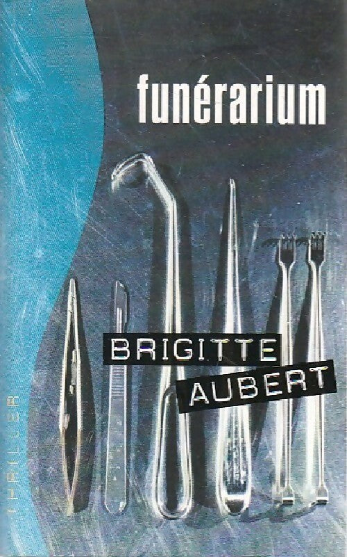 Funérarium - Brigitte Aubert - Livre