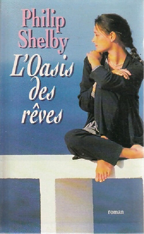 L'oasis des rêves - Philip Shelby - Livre