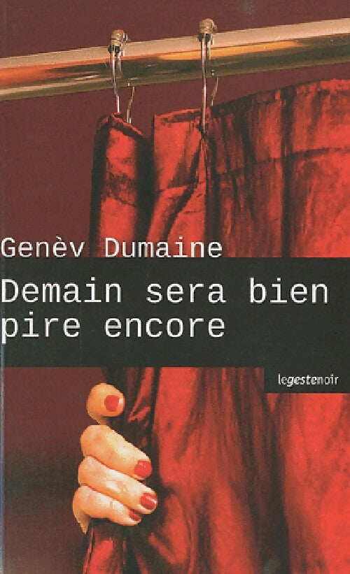 Demain sera bien pire encore - Genèv Dumaine - Livre