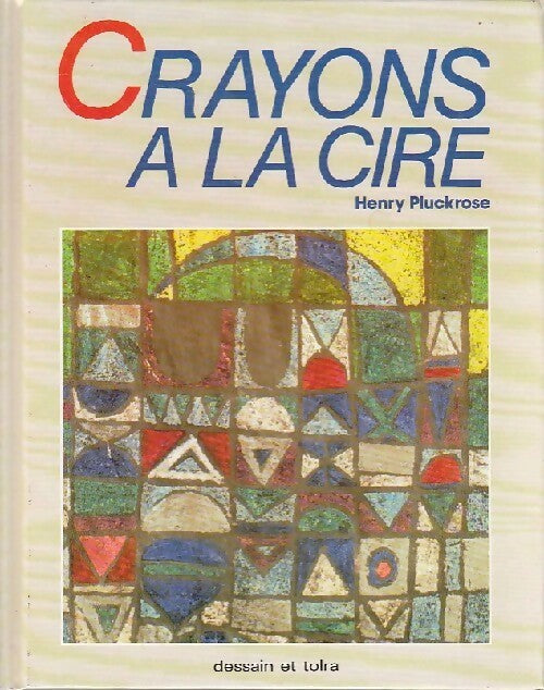 Crayons à la cire - Henry Pluckrose - Livre